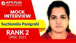 SUCHISMITA PANIGRAHI || RANK 2 || OPSC 2021|| MOCK INTERVIEW