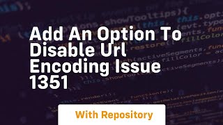 add an option to disable url encoding issue 1351