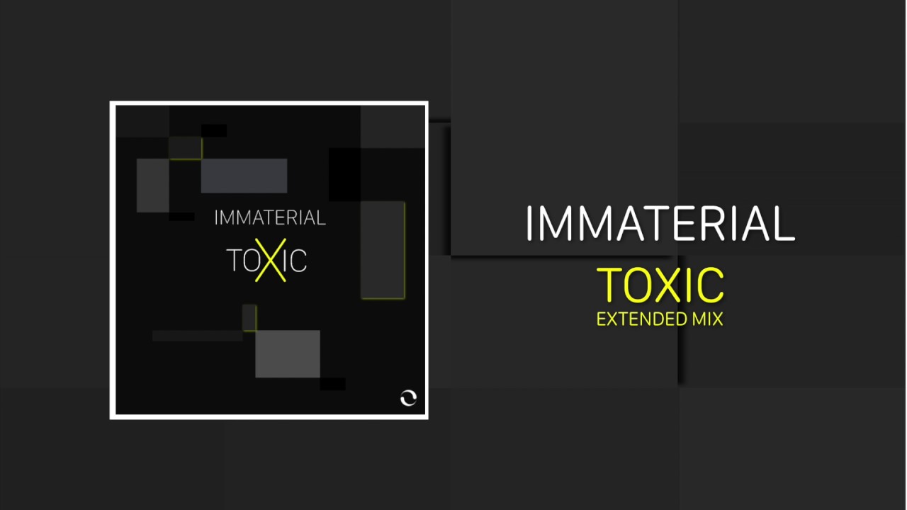 Watch Immaterial - Toxic (Extended Mix) on YouTube Watch Immaterial - Toxic (Extended Mix) on YouTube