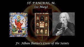 St. Pancras (12 May): Butler's Lives of the Saints