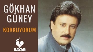 Gökhan Güney - Korkuyorum