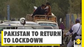 Pakistan to return to lockdown | Warns of Coronavirus will peak