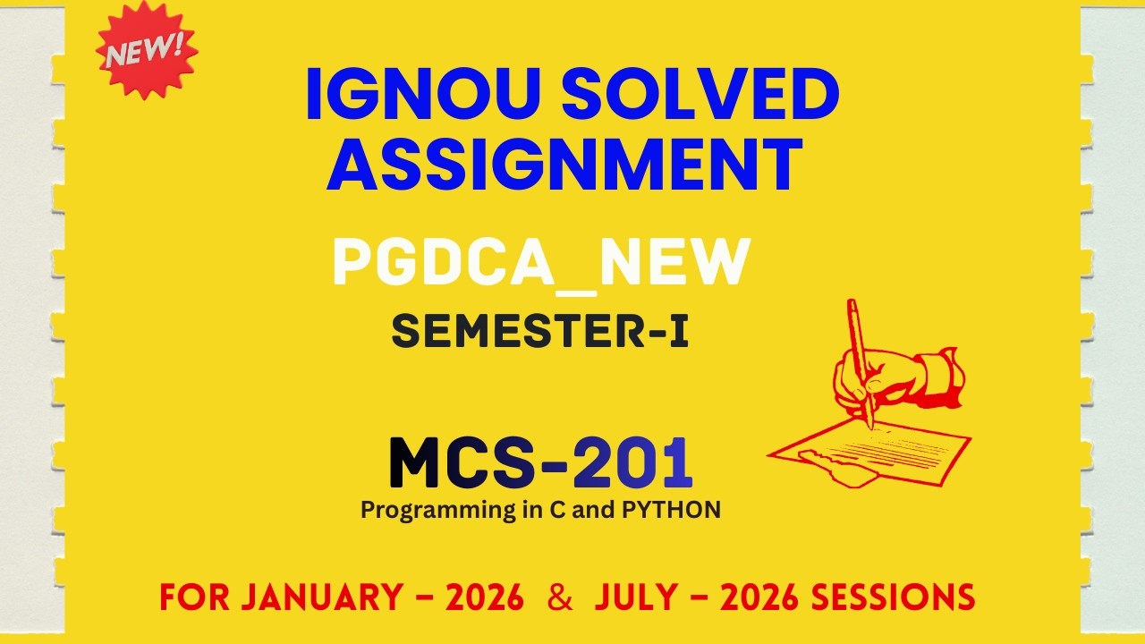 MCS 201 | PGDCA NEW | SEMESTER 1 | IGNOU SOLVED ASSIGNMENT | JANUARY 2026 - JULY 2026
