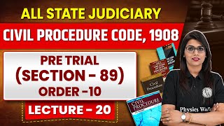Civil Procedure Code, 1908 | Lecture 20 | CPC 1908 | Section 89 | Order 10 | Judiciary By PW