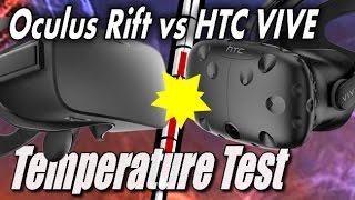 Oculus Rift CV1 vs Steam VR's HTC VIVE - Temperature test