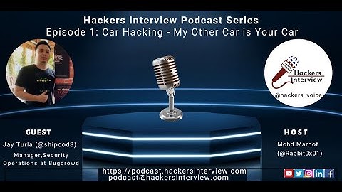 Hackers Interview Podcast Series – Episode 1 :  (Car Hacking – My Other Car is Your Car) - Jay Turla