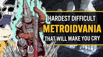 Top 20 Hardest Difficult Metroidvania Games That Will Make You Cry