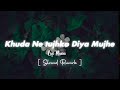 Khuda Ne Tujko Diya Mujhe | Slowed reverb | Taaron | Jubin Nautiyal | Lofi Song | Sad song Mp3 Song