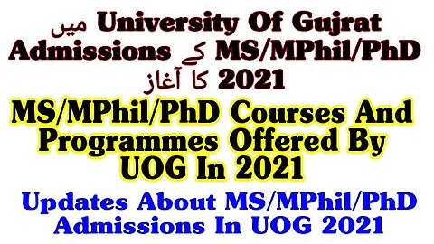 MPhil And PhD Admissions In UOG 2021 | MS MPhil And PhD Admissions In University Of Gujrat 2021