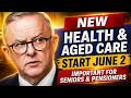 New Health & Aged Care Changes Start June 2 - Seniors Must Check This....