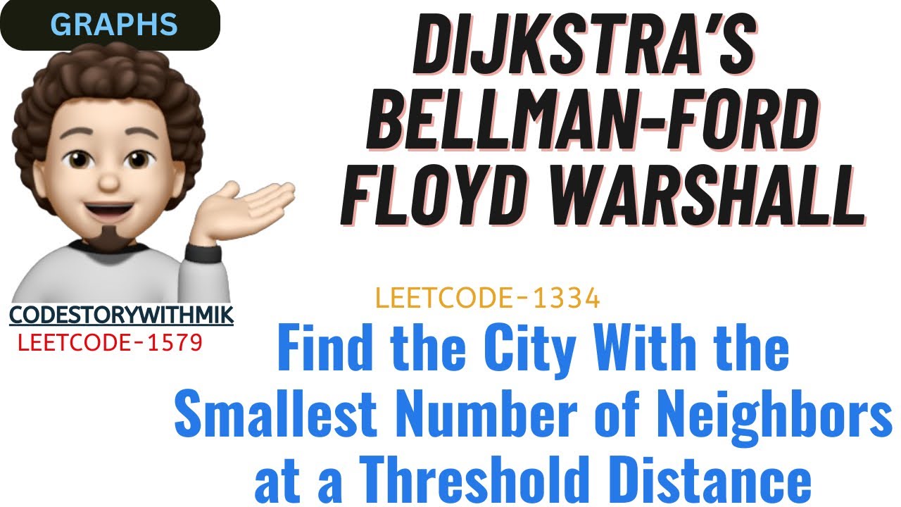 Find the City With the Smallest Number of Neighbors at a Threshold Distance | 3 Ways | Leetcode 1334