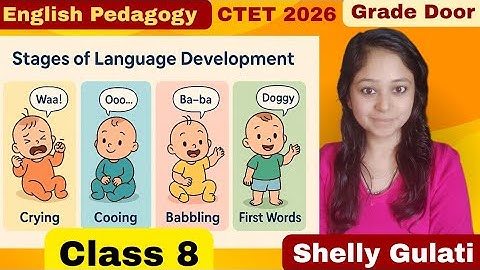 Stages of Language Development || CTET 2026 || English Pedagogy By Shelly Gulati @GradeDoor