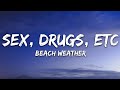 Beach Weather - Sex, Drugs, Etc. (Lyrics) sped up