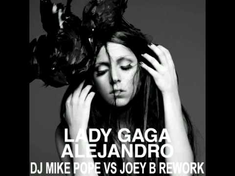 Lady Gaga - Alejandro (DJ Mike Pope vs Joey B Rewo...