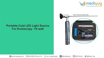 Portable Cold LED Light Source For Endoscopy -10 watt