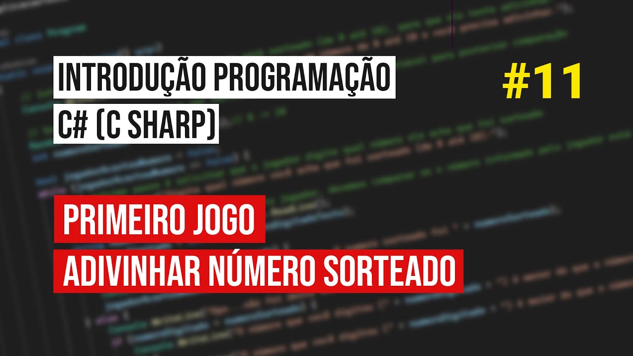 #11 Primeiro Jogo - Adivinhar número sorteado - Introdução Programação C# (C Sharp)