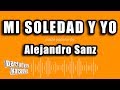 Alejandro Sanz - Mi Soledad Y Yo (Versión Karaoke)