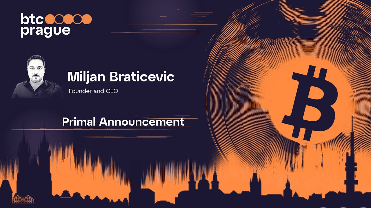 Miljan Braticevic – Primal Announcement | BTC Prague 2025