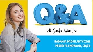 Qa - Badania Profilaktyczne Przed Planowaną Ciążą.