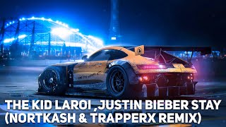 The Kid Laroi justin Bieber  Stay nortkash U0026 Trapperx Remix 1 Hour