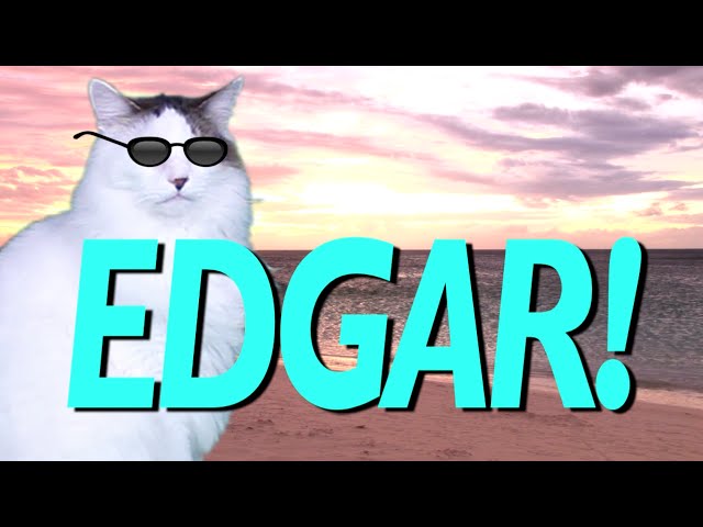 HAPPY BIRTHDAY EDGAR! - EPIC CAT Happy Birthday Song