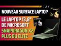 Microsoft Surface Laptop 13,8" (8ème Edition) Snapdragon X2 Plus ou Elite : specs & prix