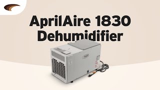 Watch the product video for The Aprilaire 1830 Dehumidifier