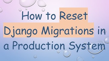 How to Reset Django Migrations in a Production System