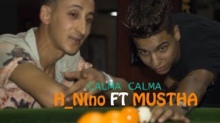 H-Niño-CALMA CALMA FT MUSTHA (OFFICIAL music vidéo)1vs mixtape 1 Dora