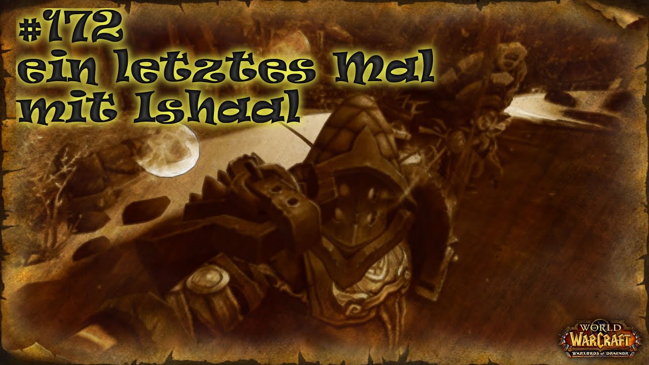 World of Warcraft WoD 172 ein letztes Mal mit Ishaal