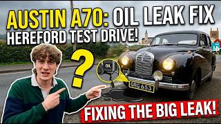 Austin A70 Engine Oil Leak Fix & Hereford Test Drive