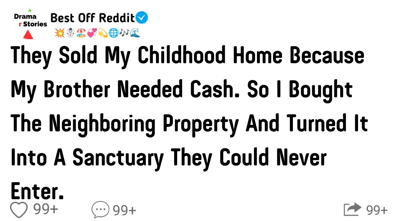 They Sold My Childhood Home, So I Bought the Neighbor’s—Now They Can ...
