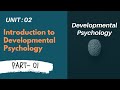 Unit: 02 | Intro. to Developmental Psychology | Part- 01