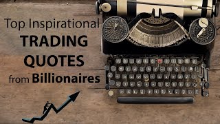 Unleash Your Potential for Financial Freedom: Inspiring Trading Quotes from Billionaires