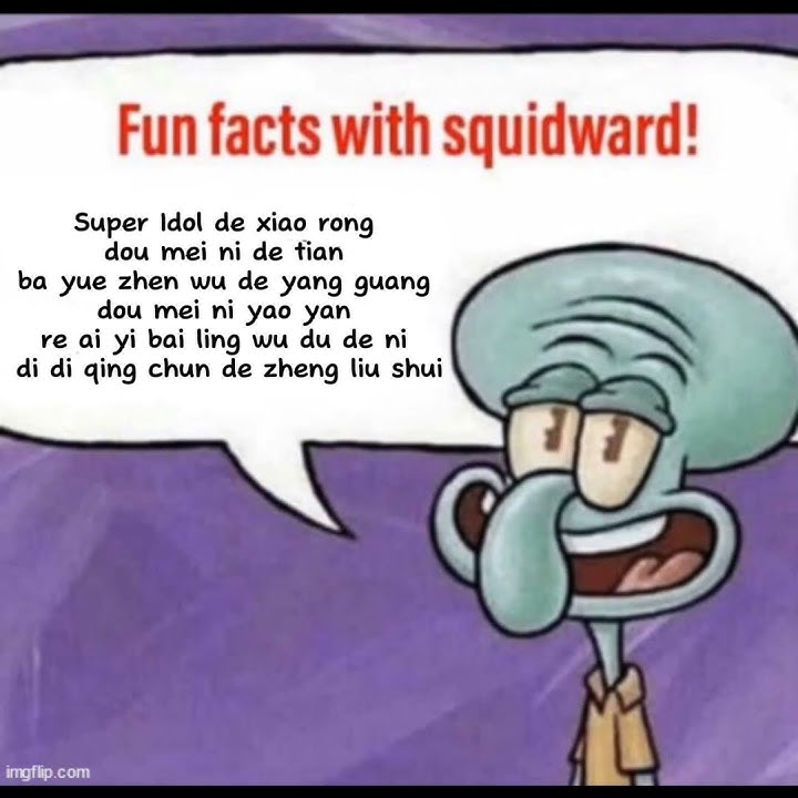 Squidward Sings Super Idol