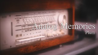 Analog Memories By Plum 감성적으로 흐르는 뉴에이지 피아노곡