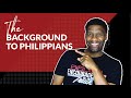 Background to Philippians | BOOK STUDY