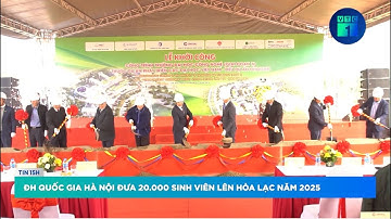 [VTC1] Đại học Quốc gia Hà Nội đưa 20.000 sinh viên lên Hòa Lạc năm 2025