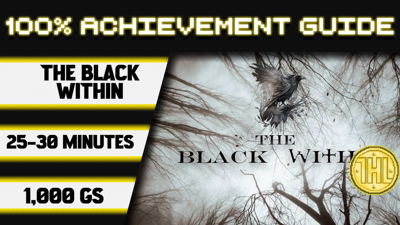 The Black Within 100% Achievement Walkthrough * 1000GS in 25-30 Minutes *