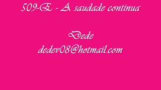 509-E - A saudade continua