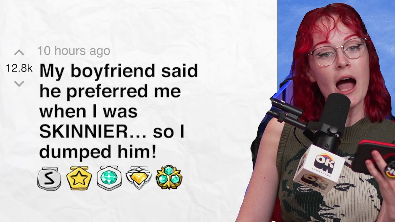 My boyfriend said he preferred me when I was SKINNIER… so I dumped him! | Reddit Stories