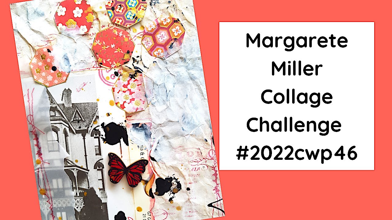 #2022cwp46 MARGARETE MILLER COLLAGE CHALLENGE WEEK 46 - YouTube