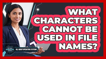 What Characters Cannot Be Used In File Names?