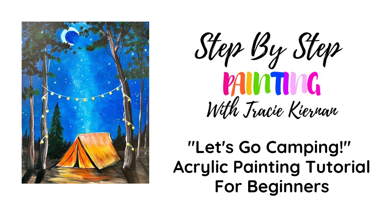 How To Paint Let's Go Camping Acrylic Painting Tutorial - Tracie Kiernan  - Step By Step Painting