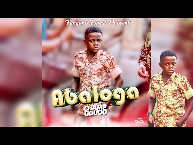 Abaloga - Champion Ogudo ( Official Audio) class=