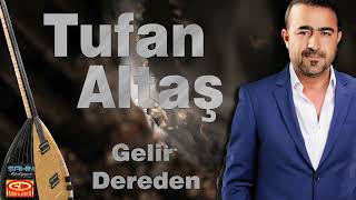 Tufan Altaş - Gelir Dereden Resimi