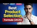 Best Product Selection Formula (2026) | Amazon/Flipkart/Meesho Beginners Guide