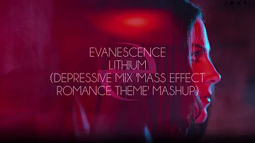 Evanescence - Lithium (Depressive Mix 'Mass Effect Romance' Theme Mashup) by Manakhaos