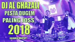 PESTA DUGEM  DJ AL GHAZALI MALAM MINGGU SAMPAI PAGI REMIX TERBARU 2018 SLOW BASSBEAT | DJ MELODY