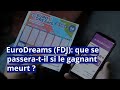 Eurodreams fdj que se passeratil si le gagnant meurt 